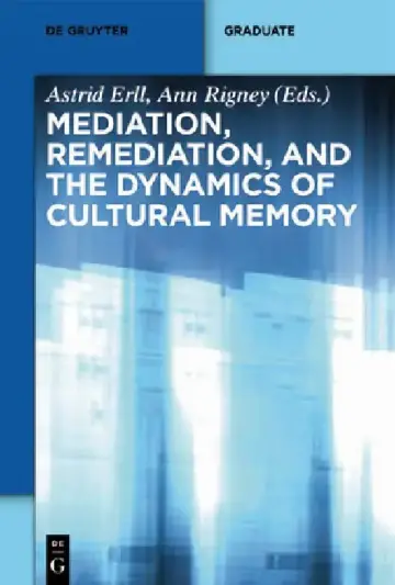 Cover of Mediation, Remediation, and the Dynamics of Cultural Memory