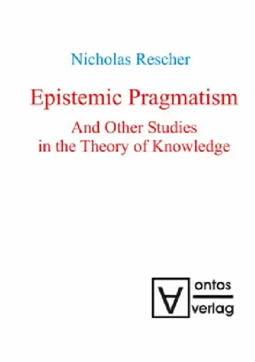 Cover of Epistemic Pragmatism and Other Studies in the Theory of Knowledge