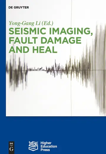 Cover of Seismic Imaging, Fault Damage and Heal