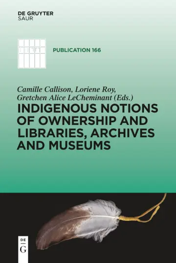Cover of Indigenous Notions of Ownership and Libraries, Archives and Museums