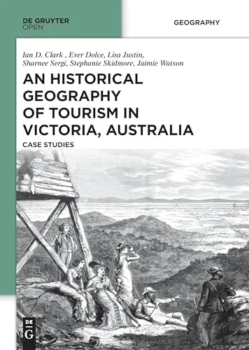 Cover of An Historical Geography of Tourism in Victoria, Australia