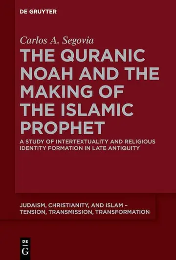 Cover of The Quranic Noah and the Making of the Islamic Prophet