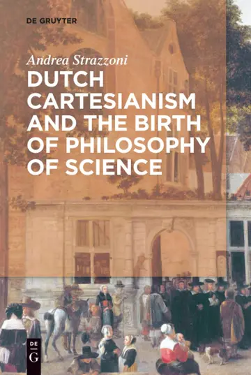 Cover of Dutch Cartesianism and the Birth of Philosophy of Science