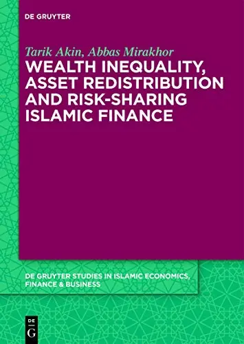 Cover of Wealth Inequality, Asset Redistribution and Risk-Sharing Islamic Finance