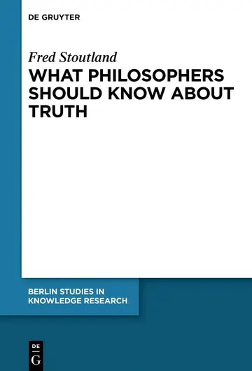 Cover of What Philosophers Should Know About Truth