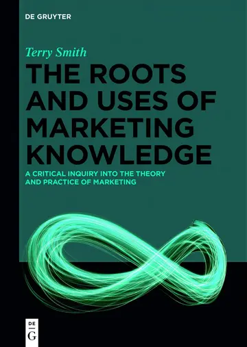 Cover of The Roots and Uses of Marketing Knowledge