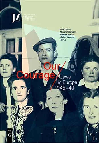 Cover of Our Courage – Jews in Europe 1945–48