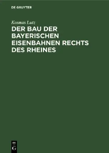 Cover of Der Bau Der Bayerischen Eisenbahnen Rechts Des Rheines