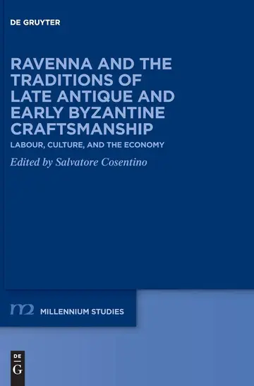 Cover of Ravenna and the Traditions of Late Antique and Early Byzantine Craftsmanship