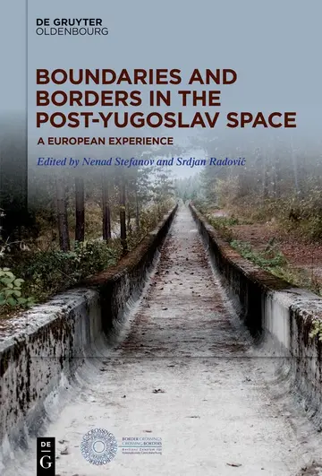 Cover of Boundaries and Borders in the Post-yugoslav Space