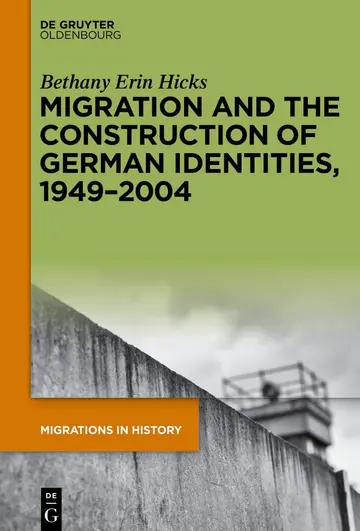 Cover of Migration and the Construction of German Identities, 1949-2004