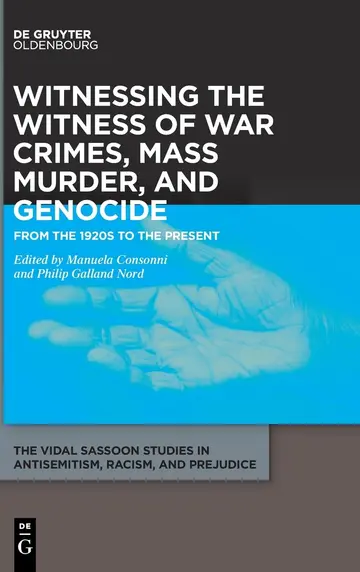 Cover of Witnessing the Witness of War Crimes, Mass Murder, and Genocide