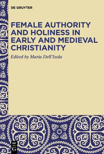 Cover of Female Authority and Holiness in Early and Medieval Christianity