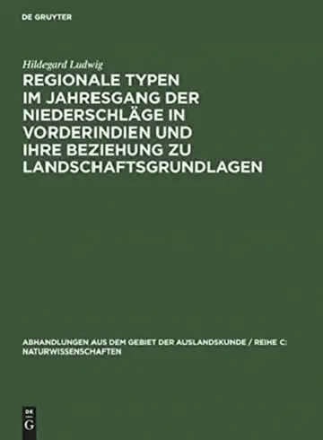 Cover of Regionale Typen Im Jahresgang Der Niederschläge in Vorderindien Und Ihre Beziehung Zu Landschaftsgrundlagen