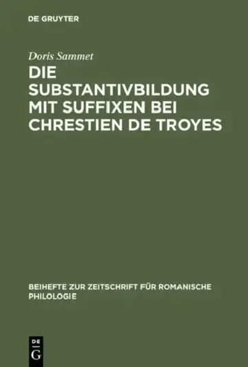Cover of Die Substantivbildung mit Suffixen bei Chrestien de Troyes