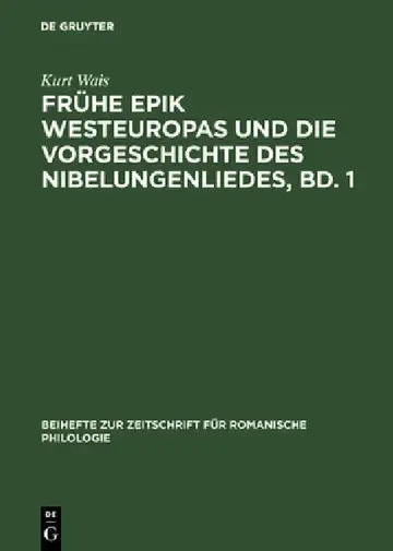 Cover of Frühe Epik Westeuropas Und Die Vorgeschichte Des Nibelungenliedes, Bd. 1