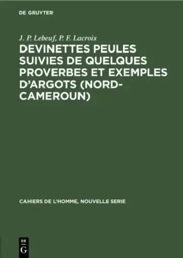 Cover of Devinettes Peules suivies de quelques proverbes et exemples d'argots (Nord-Cameroun)
