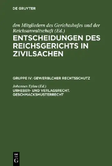 Cover of Entscheidungen des Reichsgerichts in Zivilsachen, Urheber- und Verlagsrecht. Geschmacksmusterrecht