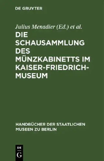 Cover of Die Schausammlung Des Münzkabinetts Im Kaiser-Friedrich-Museum