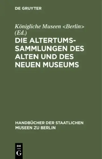 Cover of Die Altertums-Sammlungen Des Alten Und Des Neuen Museums
