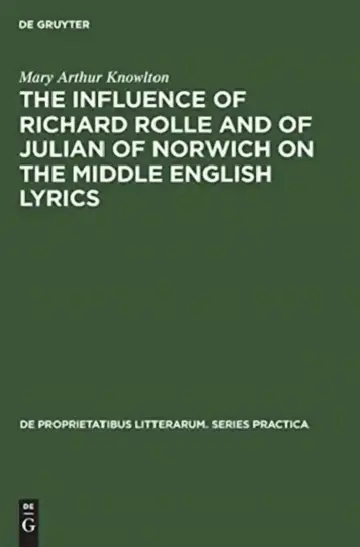 Cover of The Influence of Richard Rolle and of Julian of Norwich on the Middle English Lyrics