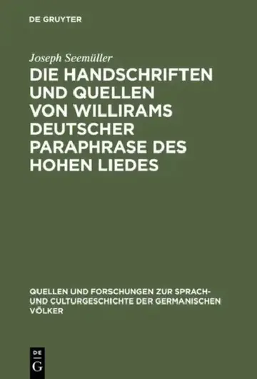 Cover of Die Handschriften und Quellen von Willirams deutscher Paraphrase des Hohen Liedes