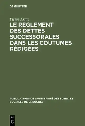 Cover of Le règlement des dettes successorales dans les coutumes rédigées