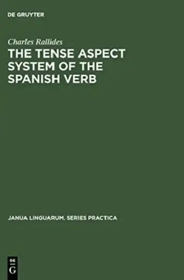 Cover of The Tense Aspect System of the Spanish Verb