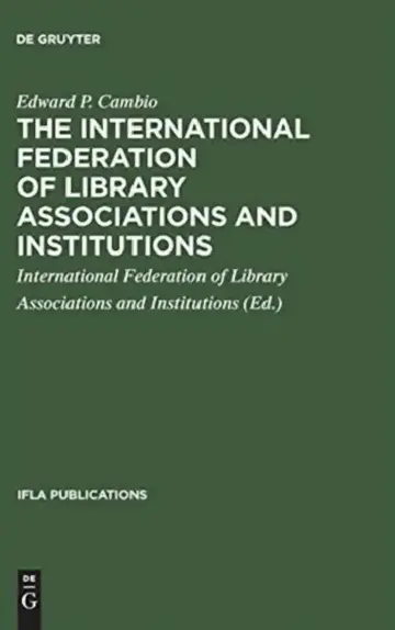 Cover of The International Federation of Library Associations and Institutions