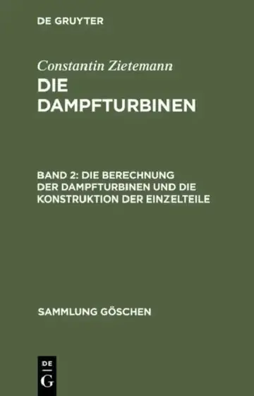 Cover of Die Berechnung Der Dampfturbinen Und Die Konstruktion Der Einzelteile