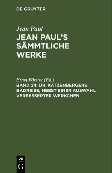 Cover of Jean Paul's Sämmtliche Werke, Band 24, Dr. Katzenbergers Badreise; nebst einer Auswahl verbesserter Werkchen