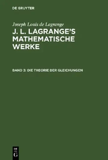 Cover of J. L. Lagrange's mathematische Werke, Band 3, Die Theorie der Gleichungen