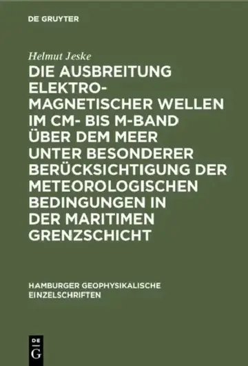 Cover of Die Ausbreitung Elektromagnetischer Wellen Im CM- Bis M-Band Über Dem Meer Unter Besonderer Berücksichtigung Der Meteorologischen Bedingungen in Der M