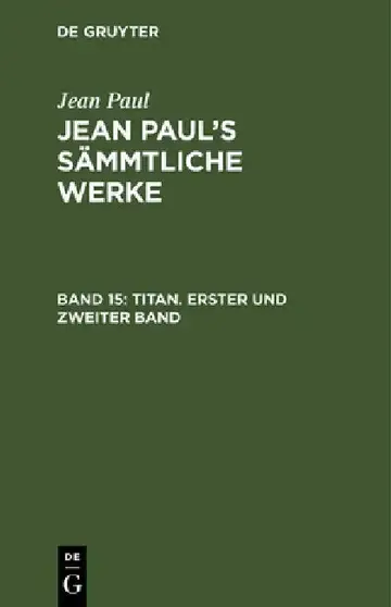 Cover of Jean Paul's Sämmtliche Werke, Band 15, Titan. Erster und zweiter Band