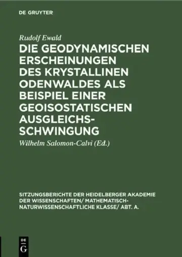 Cover of Die Geodynamischen Erscheinungen Des Krystallinen Odenwaldes ALS Beispiel Einer Geoisostatischen Ausgleichsschwingung