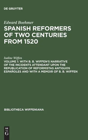 Cover of With B. B. Wiffen's Narrative of the Incidents Attendant upon the Republication of reformistas antiguos españoles and with a Memoir of B. B. Wiffen