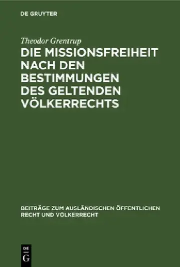 Cover of Die Missionsfreiheit Nach Den Bestimmungen Des Geltenden Völkerrechts