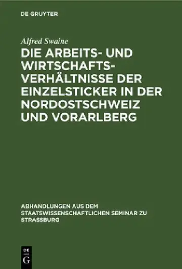 Cover of Die Arbeits- Und Wirtschaftsverhältnisse Der Einzelsticker in Der Nordostschweiz Und Vorarlberg