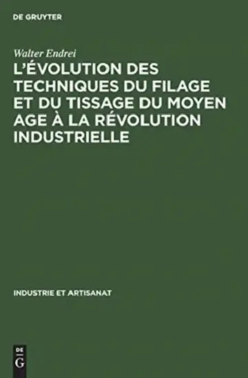 Cover of L'évolution des techniques du filage et du tissage du Moyen Age à la révolution industrielle