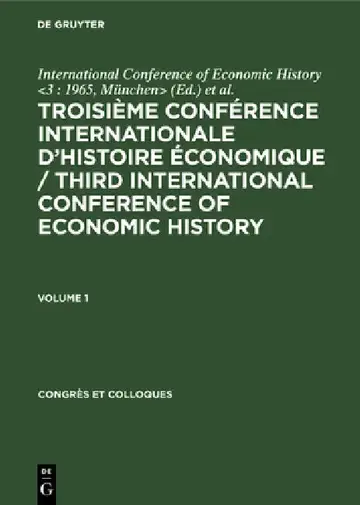 Cover of Troisième Conférence Internationale d'Histoire Économique / Third International Conference of Economic History. Volume 1