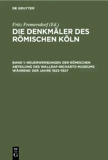Cover of Neuerwerbungen Der Römischen Abteilung Des Wallraf-Richartz-Museums Während Der Jahre 1923-1927