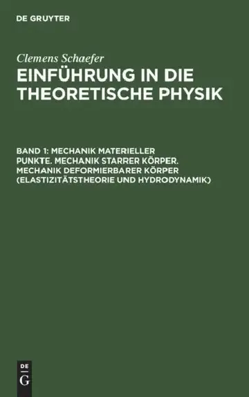 Cover of Mechanik materieller Punkte. Mechanik starrer Körper. Mechanik deformierbarer Körper (Elastizitätstheorie und Hydrodynamik)