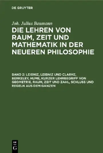 Cover of Leibniz, Leibniz Und Clarke, Berkeley, Hume, Kurzer Lehrbegriff Von Geometrie, Raum, Zeit Und Zahl, Schluß Und Regeln Aus Dem Ganzen