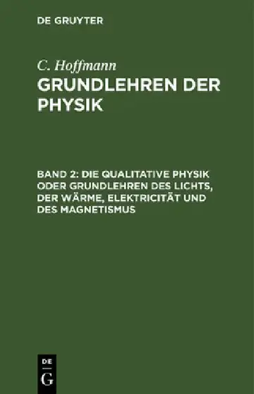 Cover of Die Qualitative Physik Oder Grundlehren Des Lichts, Der Wärme, Elektricität Und Des Magnetismus