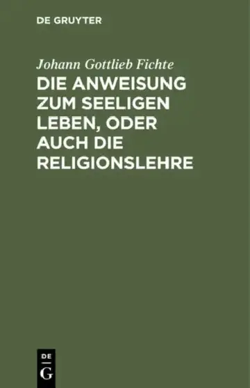 Cover of Die Anweisung Zum Seeligen Leben, Oder Auch Die Religionslehre
