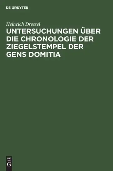 Cover of Untersuchungen Über Die Chronologie Der Ziegelstempel Der Gens Domitia