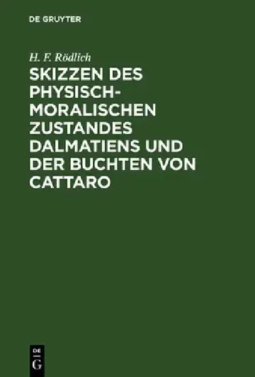Cover of Skizzen Des Physisch-Moralischen Zustandes Dalmatiens Und Der Buchten Von Cattaro