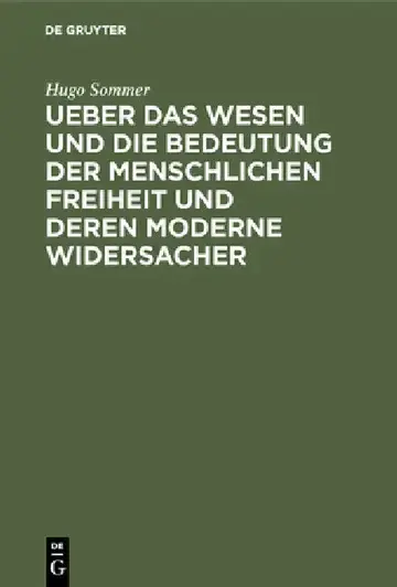 Cover of Ueber Das Wesen Und Die Bedeutung Der Menschlichen Freiheit Und Deren Moderne Widersacher