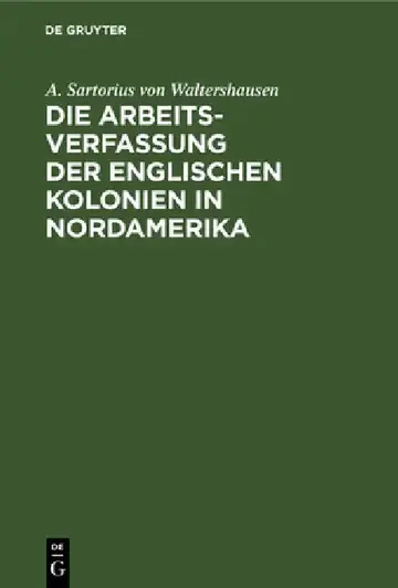 Cover of Die Arbeits-Verfassung Der Englischen Kolonien in Nordamerika