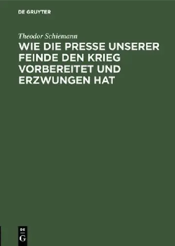 Cover of Wie die Presse unserer Feinde den Krieg vorbereitet und erzwungen hat